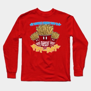 At Sheetz Everyday is a Fry-Day! Long Sleeve T-Shirt